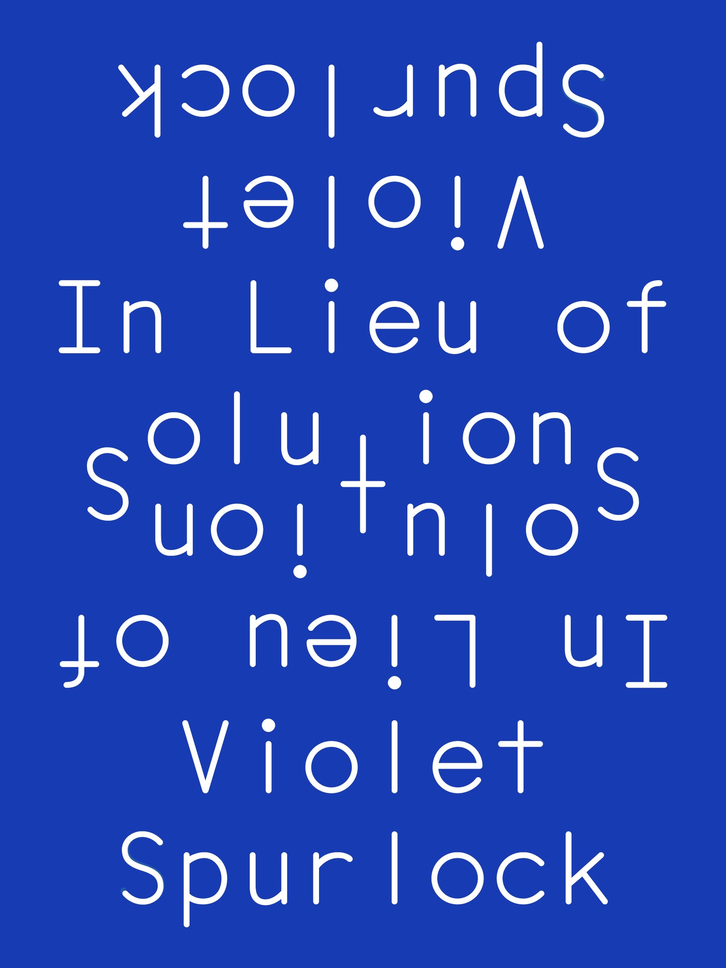 In Lieu of Solutions