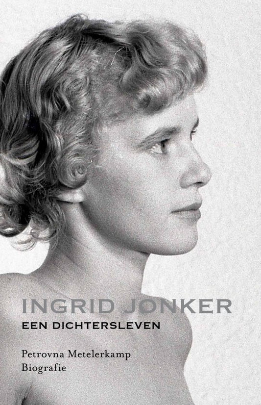 Ingrid Jonker: een dichtersleven