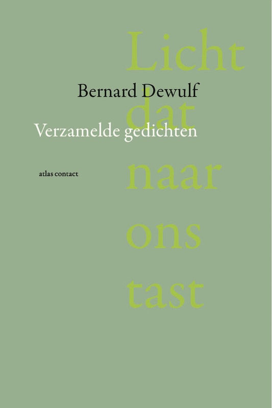 Licht dat naar ons tast. Verzamelde gedichten